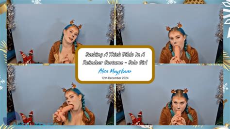 Alice Mayflower Sucking A Thick Dildo In A Reindeer Costume Solo Girl ManyVids