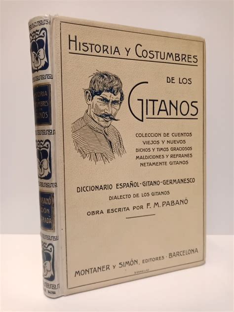 Historia y costumbres de los gitanos Colección de cuentos viejos y