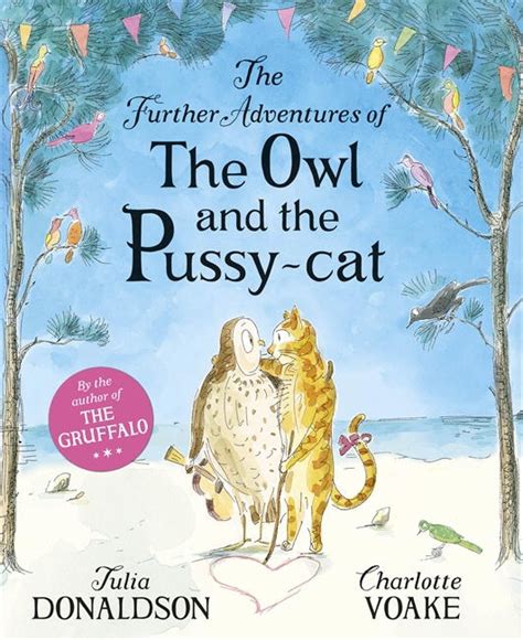 The Further Adventures Of The Owl And The Pussy Cat By Julia Donaldson Penguin Books Australia