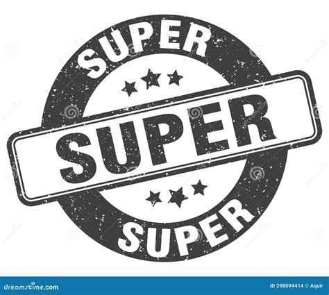 Super Stamp Super Label Round Grunge Sign Stock Vector Illustration
