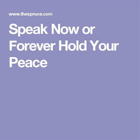 Speak Now Or Forever Hold Your Peace Good Or Bad Hold Your Peace