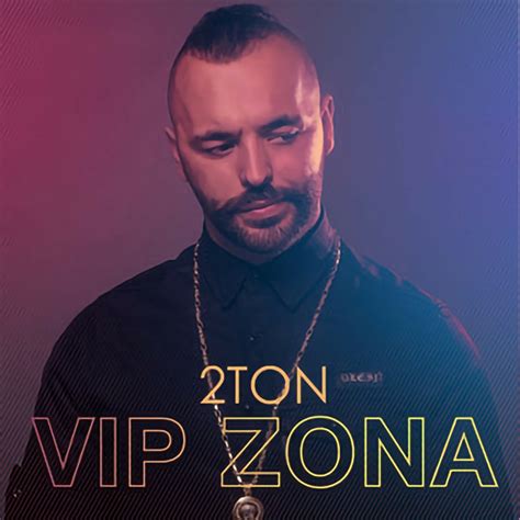Vip Zona 2ton Song Lyrics Music Videos And Concerts