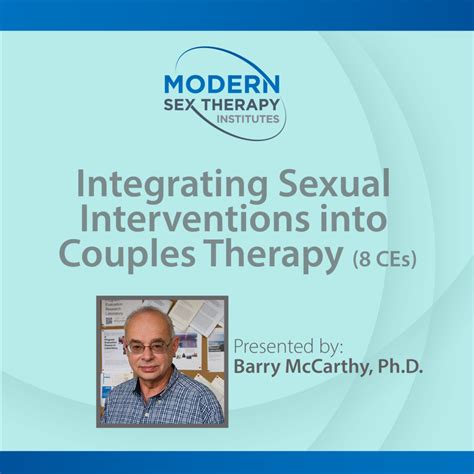 Integrating Sexual Interventions Into Couples Therapy Ce Hours Modern Sex Therapy Institutes