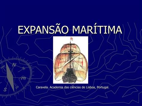 PPT EXPANSÃO MARÍTIMA PowerPoint Presentation free download ID 802930