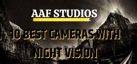 10 best cameras with night vision - AAF Studios Official Site