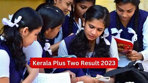 DHSE Kerala + 2 Result 2023 (Out) Live: Kerala Board Class 12th Results