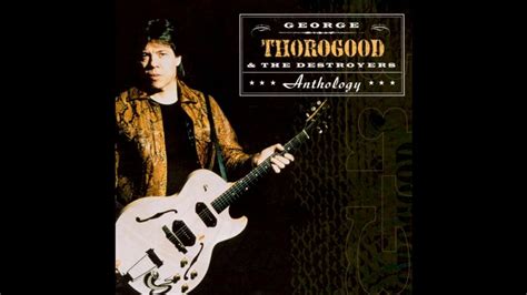 George Thorogood Move It On Over Youtube