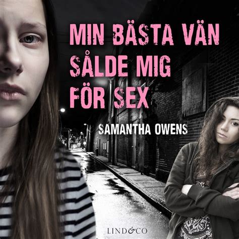 Min bästa vän sålde mig för sex En sann historia Ljudbok E bok Samantha Owens Storytel