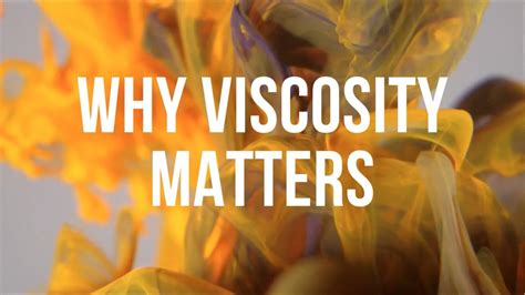 Why Viscosity Matters Youtube