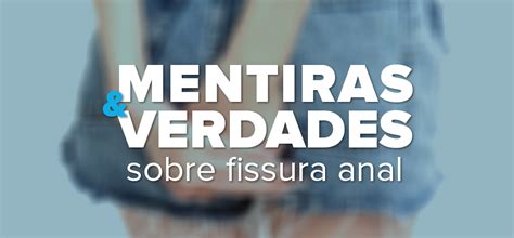 Mentiras e verdades sobre fissura anal Dr Fábio Lopes