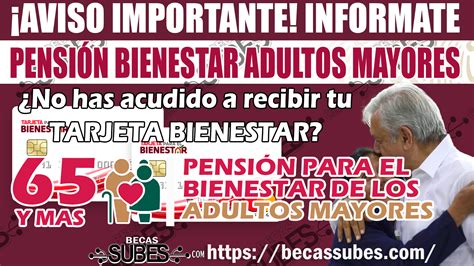 Pensión Bienestar Esto Pasa Si No Acudes Por Tu Tarjeta Bienestar