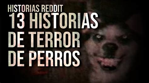 13 Historias De Terror De PERROS Historias De Terror De Reddit YouTube