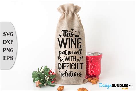 This Wine Pairs Well With Difficult Relatives Wine Bag Svg