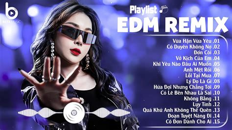 Bxh Nh C Tr Remix Hay Nh T Top B N Edm Tiktok Hot Trend Remix Trend Mxh Youtube
