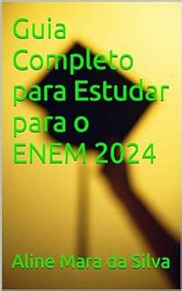 Guia Completo para Estudar para o ENEM 2024 - eBook, Resumo, Ler Online ...