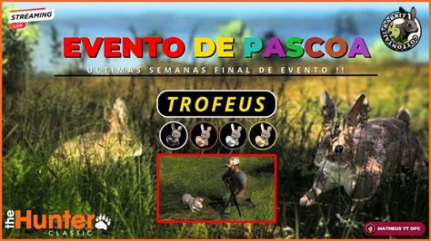 The Hunter Classic Evento De Pascoa Miss Es Completas