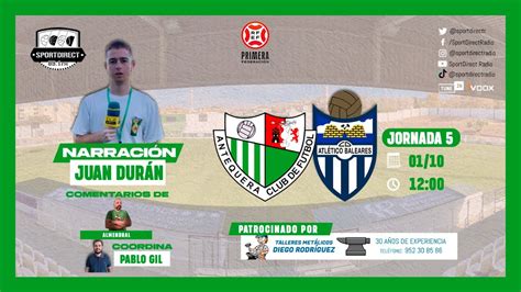 Directo Antequera Cf Vs Atl Tico Baleares Jornada Primera Rfef