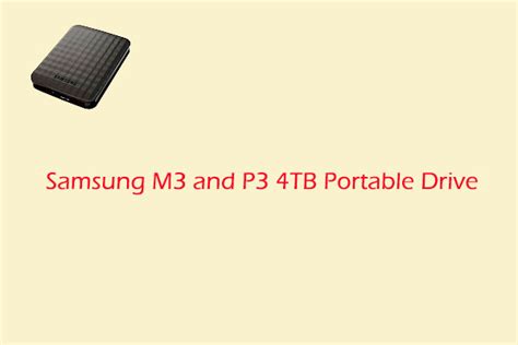 The Full Guide To Samsung M3 And P3 4tb Portable Drive Minitool