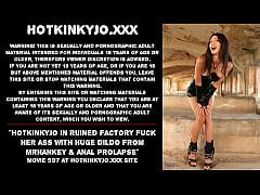 Hotkinkyjo In Ruined Factory Fuck Her Ass With Huge Dildo From Mrhankey Anal Prolapse Xxx