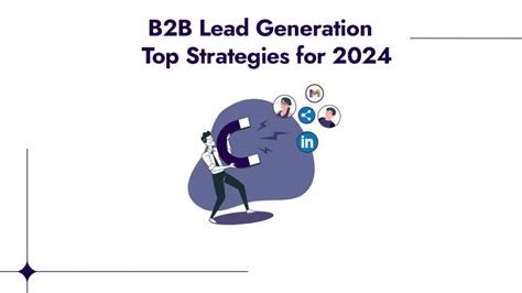 What Is B2b Lead Generation Top Strategies For 2024