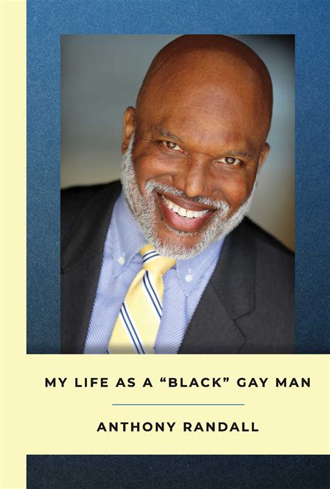 My Life As A Black Gay Man By Anthony Randall Goodreads