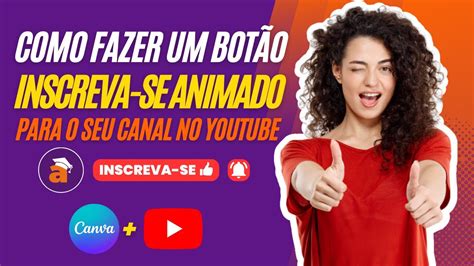 Como Fazer Um O De Inscreva Se Animado Para O Youtube No Canva