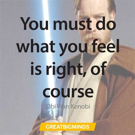 45 Best Obi Wan Quotes On Success Failure And Not Giving Up