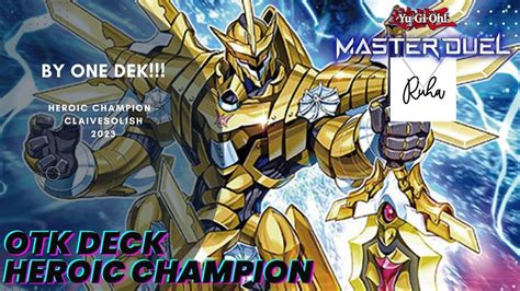 Deck Otk Heroic Champion Yugioh Master Duel Youtube