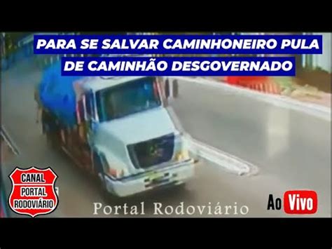 Caminh O Desgovernado Derruba Muro Bate Em Carreta Desengatada E Pega