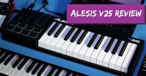 Alesis V25 Review | Don't Buy This Keyboard Without Reading This First