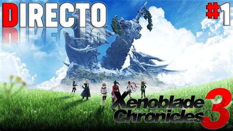 Xenoblade Chronicle 3 Let´s Play Español Directo 1 Primeras Impresiones Nintendo