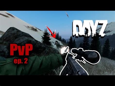 Dayz Pvp Highlights Ep Youtube