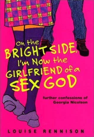 On The Bright Side I M Now The Girlfriend Of A Sex God By Louise Rennison Goodreads
