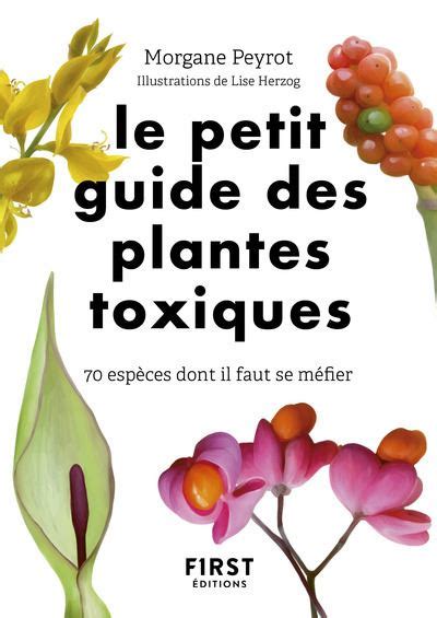 Le Petit Guide Des Plantes Toxiques Esp Ces Dont Il Faut Se M Fier