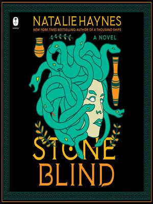 Stone Blind by Natalie Haynes · OverDrive: Free ebooks, audiobooks & movies from your library.