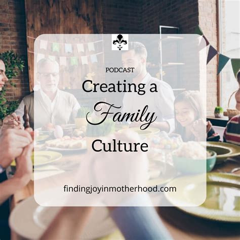 creating  family culture finding joy  motherhood
