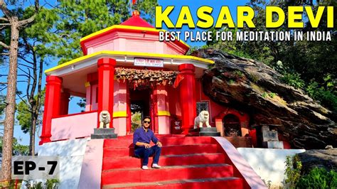 Kasar Devi Temple Almora Nanda Devi Temple Kasar Devi Magnetic