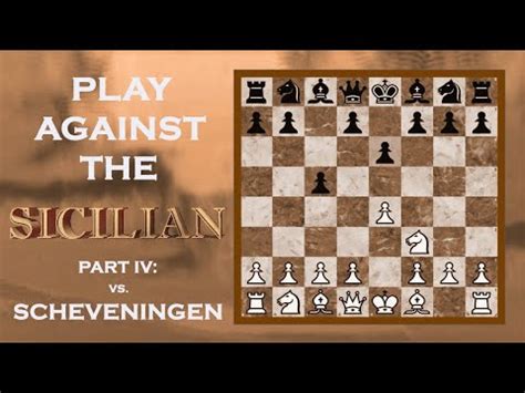 Play The Sicilian Scheveningen Chess And Psychology Im Dorsa