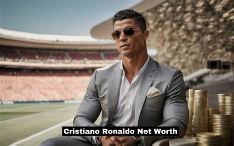 Cristiano Ronaldo Net Worth: A Comprehensive Analysis