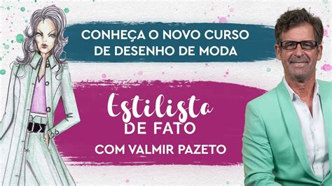 Conhe A O Curso Estilista De Fato O Treinamento Online De Desenho De