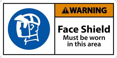 Warning Face Shield Must Be Worn Sign On White Background 11892267