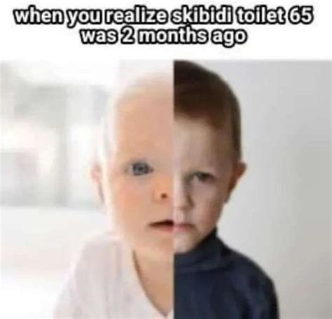 When You Realize Skibidi Toilet 65 Was 2 Months Ago Skibidi Toilet