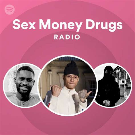 Sex Money Drugs Radio Playlist By Spotify Spotify