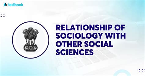 Relationship of Sociology with Other Social Sciences - In Detail