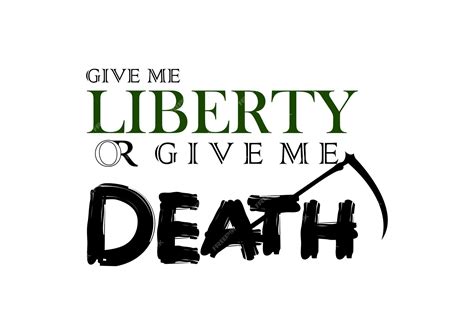 Premium Vector Vector Give Me Liberty Or Give Me Death Lettering