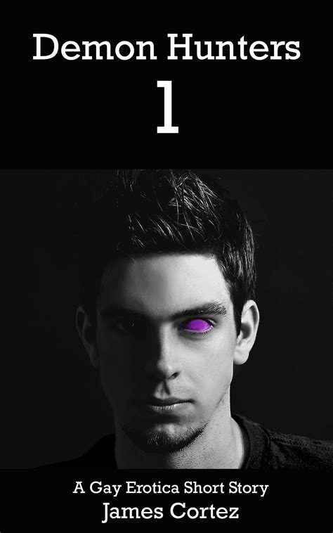 Demon Hunters A Gay Erotica Short Story By James Cortez Goodreads