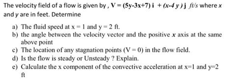 Solved The Velocity Field Of A Flow Is Given By V Chegg