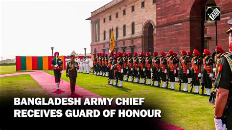 Bangladesh Army Chief General Sm Shafiuddin Ahmed Receives Guard Of