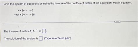 Solved Solve the system of equations by using the inverse of | Chegg.com
