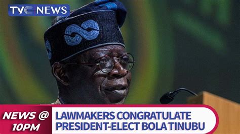 Lawmakers Congratulate President Elect Bola Tinubu Youtube